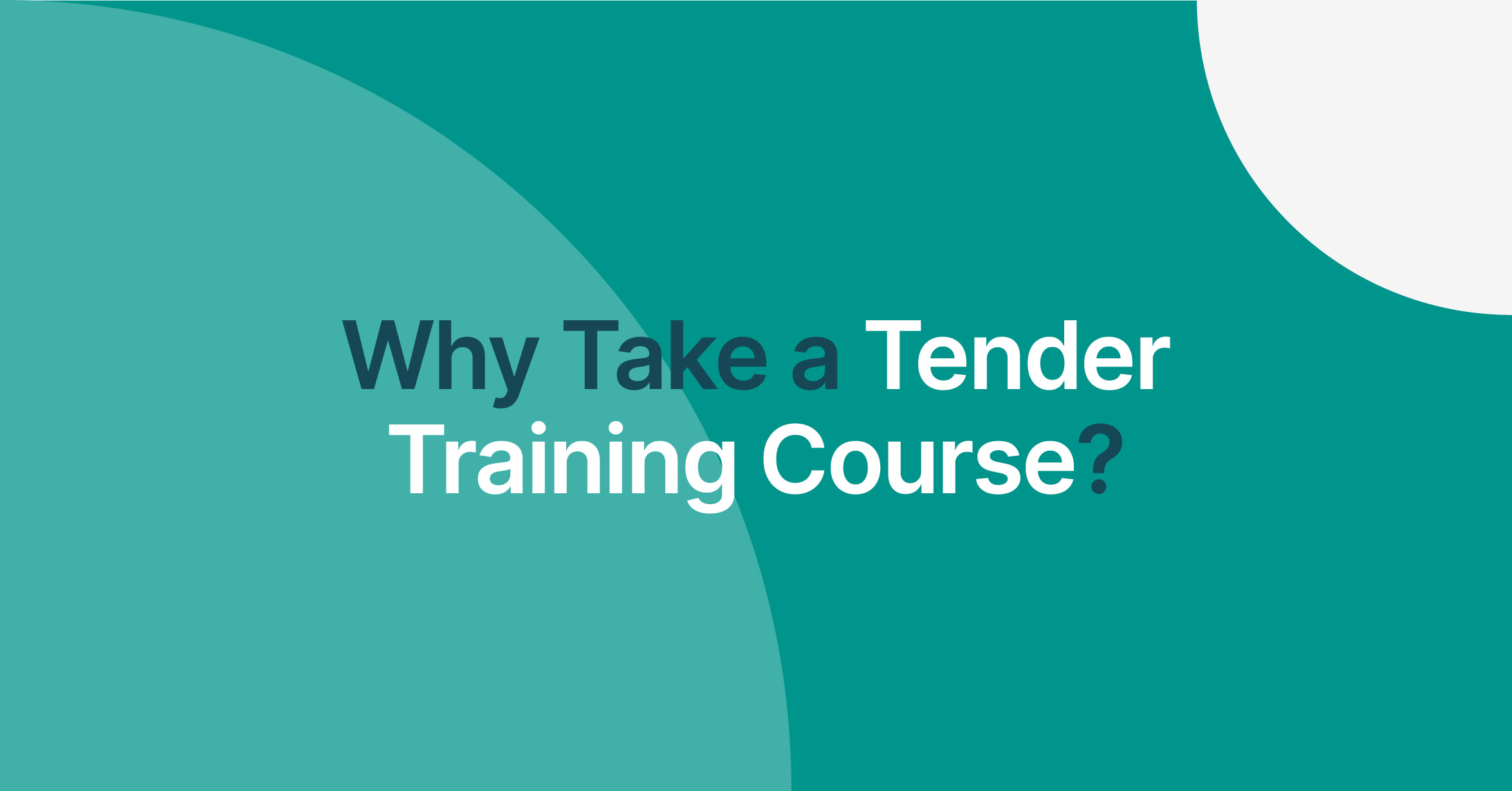 Why Take a Tender Training Course? Tender VLE